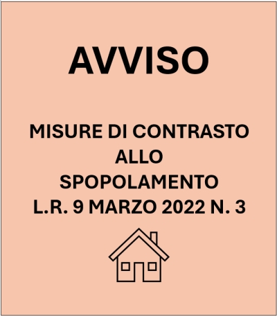 AVVISO - L.R. 9 marzo 2022 n. 3 Disposizioni in materia di contrasto allo spopolamento - Aggiornamento graduatorie e impegni di spesa 2022