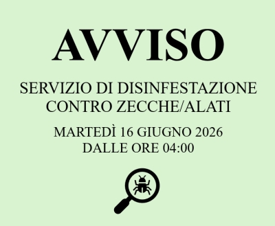 AVVISO - SERVIZIO DI DISINFESTAZIONE CONTRO ZECCHE/ALATI - PRIMO INTERVENTO PROGRAMMATO PER MARTED&igrave; 16 GIUGNO 2026 DALLE ORE 04:00