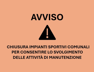 CHIUSURA impianti sportivi comunali per la giornata di marted&igrave; 19 maggio 2026 al fine di consentire lo svolgimento delle operazioni di manutenzione del verde